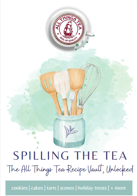 Spilling the Tea: The All Things Tea Recipe Vault, Unlocked | Digital Book